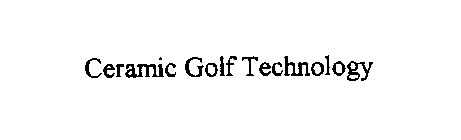 CERAMIC GOLF TECHNOLOGY