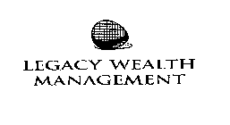 LEGACY WEALTH MANAGEMENT