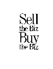 SELL THE BIZ BUY THE BIZ