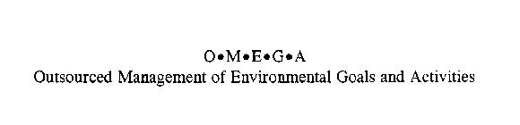 O M E G A OUTSOURCED MANAGEMENT OF ENVIRONMENTAL GOALS AND ACTIVITIES