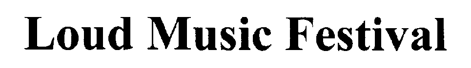 LOUD MUSIC FESTIVAL