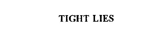 TIGHT LIES