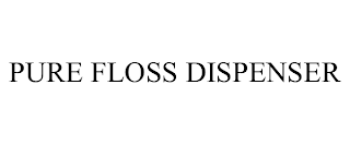 PURE FLOSS DISPENSER