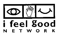 I FEEL GOOD N E T W O R K