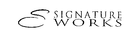 S SIGNATURE WORKS