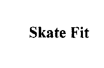 SKATE FIT