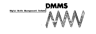 DMMS DIGITAL MEDIA MANAGEMENT SYSTEM