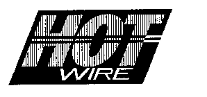 HOT WIRE