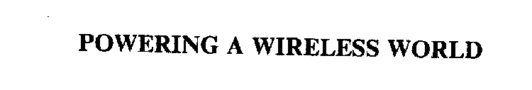 POWERING A WIRELESS WORLD