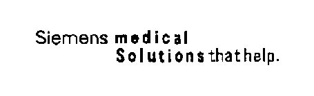 SIEMENS MEDICAL SOLUTIONS THAT HELP.