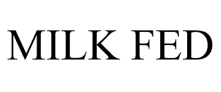 MILK FED