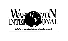 WASHINGTON INTERNATIONAL BUILDING BRIDGES IN THE INTERNATIONAL COMMUNITY