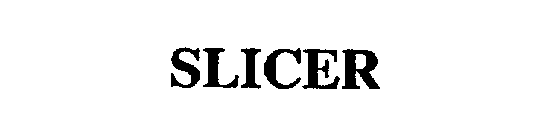 SLICER