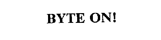 BYTE ON!