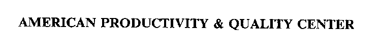 AMERICAN PRODUCTIVITY & QUALITY CENTER