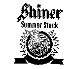 SHINER SUMMER STOCK