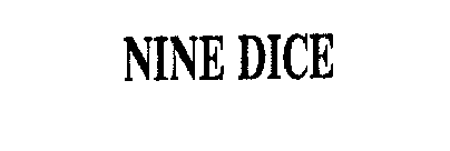NINE DICE