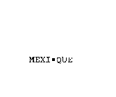 MEXIQUE