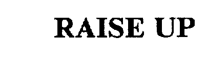 RAISE UP