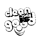 CLEAN IS GOOD