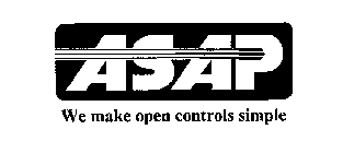 ASAP WE MAKE OPEN CONTROLS SIMPLE