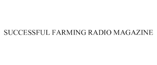 SUCCESSFUL FARMING RADIO MAGAZINE