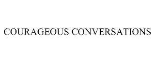 COURAGEOUS CONVERSATIONS