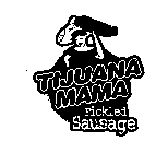 TIJUANA MAMA PICKLED SAUSAGE