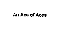 AN ACE OF ACES