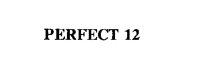 PERFECT 12