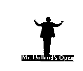 MR. HOLLAND'S OPUS