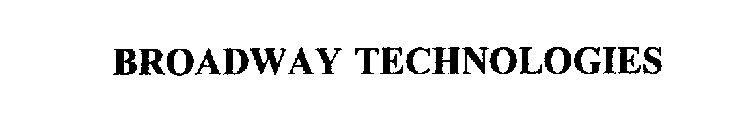 BROADWAY TECHNOLOGIES