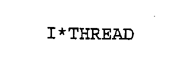 I*THREAD