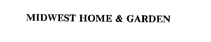 MIDWEST HOME & GARDEN