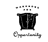 WARDROBE FOR OPPORTUNITY