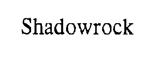 SHADOWROCK