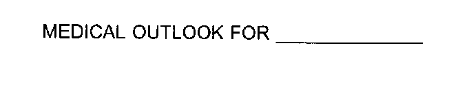 MEDICAL OUTLOOK