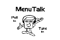 MENU TALK PULL IN TUNE IN