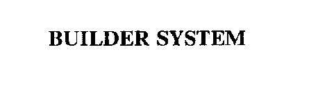 BUILDER SYSTEM