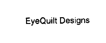 EYEQUILT DESIGNS