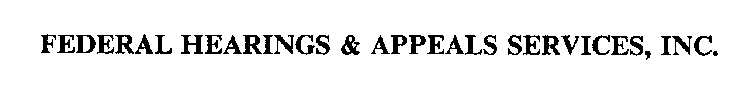 FEDERAL HEARINGS & APPEALS SERVICES, INC.