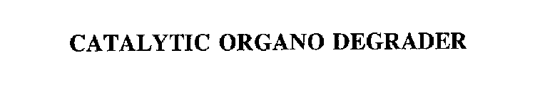 CATALYTIC ORGANO DEGRADER