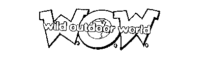 W.O.W. WILD OUTDOOR WORLD