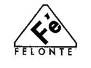 FE FELONTE