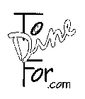 TO DINE FOR.COM