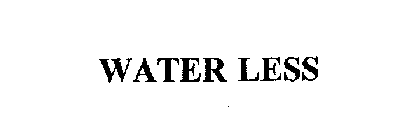 WATER LESS