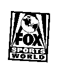 FOX SPORTS WORLD