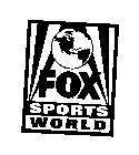 FOX SPORTS WORLD