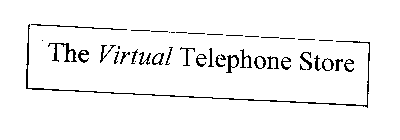 THE VIRTUAL TELEPHONE STORE