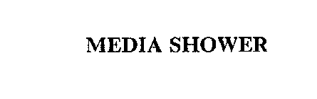 MEDIA SHOWER